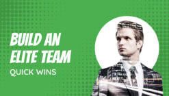 Build an Elite Team - Quick Wins