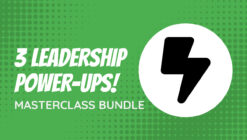 3 Leadership Power-Ups - Masterclass Bundle